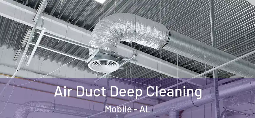 Air Duct Deep Cleaning Mobile - AL