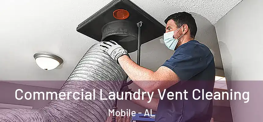 Commercial Laundry Vent Cleaning Mobile - AL