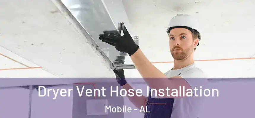 Dryer Vent Hose Installation Mobile - AL