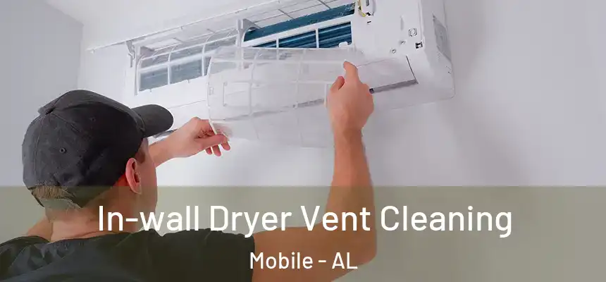  In-wall Dryer Vent Cleaning Mobile - AL