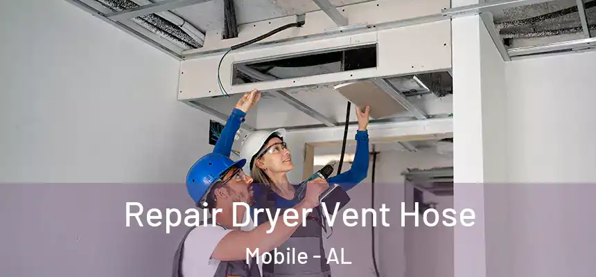 Repair Dryer Vent Hose Mobile - AL